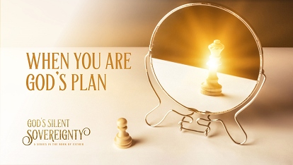God's Silent Sovereignty: When you are God's plan