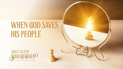 God's Silent Sovereignty: When God saves His people