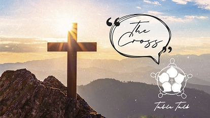 Table Talk: The Cross