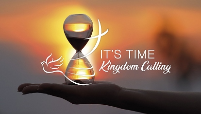 It's Time: Kingdom Calling