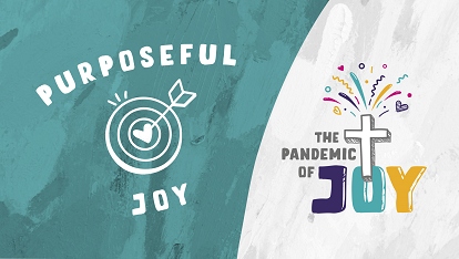 The Pandemic of Joy: Purposeful Joy