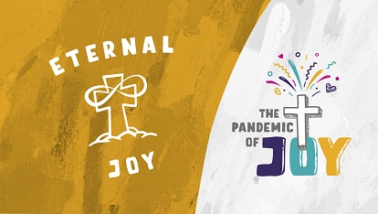 The Pandemic of Joy: Eternal Joy
