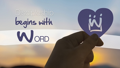 Discipleship begins with Word