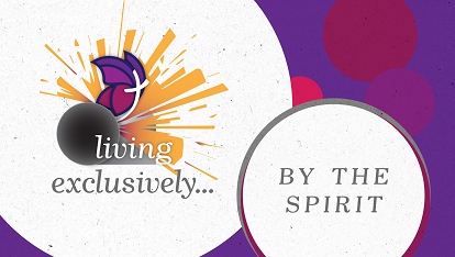 Living exclusively: By the Spirit
